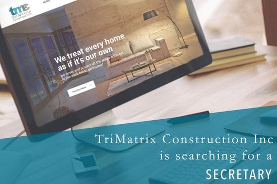 TriMatrix Construction is Looking for a Secretary